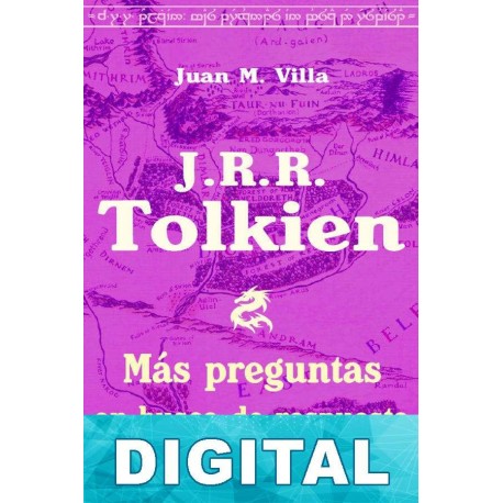 J. R. R. Tolkien. Más preguntas en busca de respuesta Juan Manuel Villa Álvarez
