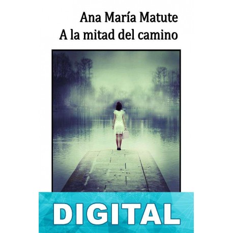 A la mitad del camino Ana María Matute