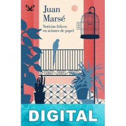 Noticias felices en aviones de papel Juan Marsé