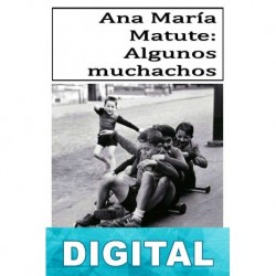 Algunos muchachos y otros cuentos Ana María Matute