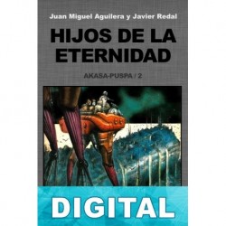 Hijos de la eternidad Juan Miguel Aguilera & Javier Redal