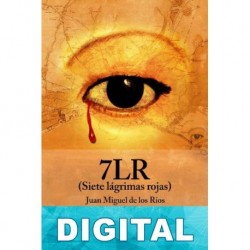 7LR (Siete lágrimas rojas) Juan Miguel de los Ríos