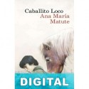 Caballito loco Ana María Matute