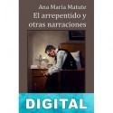 El arrepentido y otras narraciones Ana María Matute