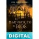 El manuscrito de Dios Juan Ramón Biedma