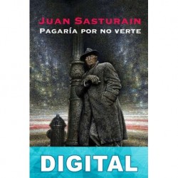 Pagaría por no verte Juan Sasturain
