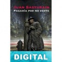 Pagaría por no verte Juan Sasturain