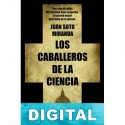 Los Caballeros de la Ciencia Juan Soto Miranda