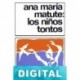 Los niños tontos Ana María Matute