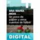 Un poco de pasión y otros cuentos de fútbol Ana María Moix