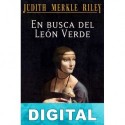 En busca del león verde Judith Merkle Riley