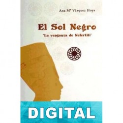 El sol negro. La venganza de Nefertiti Ana María Vázquez Hoys