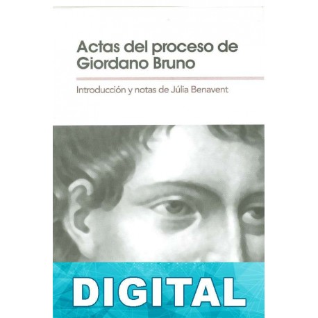 Actas del proceso de Giordano Bruno Julia Benavent