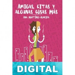 Amigas, citas y algunas cosas más Ana Martínez-Almeida