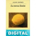 La mesa limón Julian Barnes