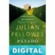 Pasado imperfecto Julian Fellowes
