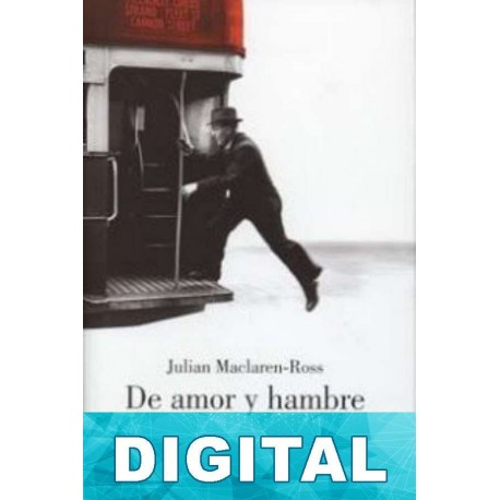 De amor y hambre Julian Maclaren-Ross