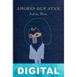 Amores que atan Julián Ríos