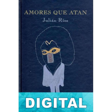 Amores que atan Julián Ríos