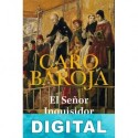 El Señor Inquisidor Julio Caro Baroja