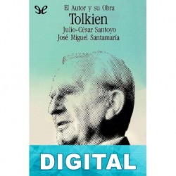 Tolkien. El autor y su obra Julio César Santoyo & José Miguel Santamaría López