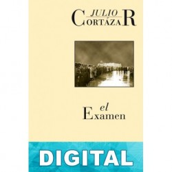 El examen Julio Cortázar