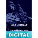 El perseguidor y otros relatos Julio Cortázar