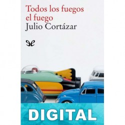 Todos los fuegos el fuego Julio Cortázar