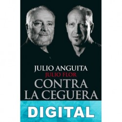 Contra la ceguera Julio Flor & Julio Anguita