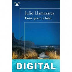 Entre perro y lobo Julio Llamazares
