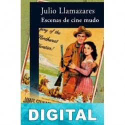 Escenas de cine mudo Julio Llamazares