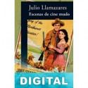 Escenas de cine mudo Julio Llamazares