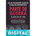 Parte de guerra Julio Scherer García & Carlos Monsiváis