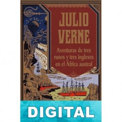 Aventuras de tres rusos y tres ingleses en el África austral Julio Verne