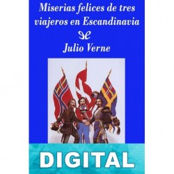 Miserias felices de tres viajeros en Escandinavia (Edición SHJV) Julio Verne