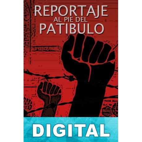 Reportaje al pie del patíbulo Julius Fu?ík