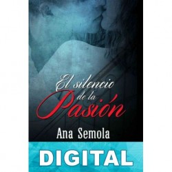 El silencio de la pasión Ana Semola