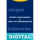 Acción comunicativa y razón sin trascendencia Jürgen Habermas