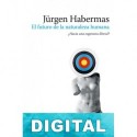 El futuro de la naturaleza humana Jürgen Habermas