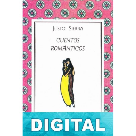 Cuentos románticos Justo Sierra