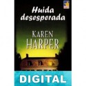 Huída desesperada Karen Harper