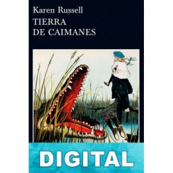 Tierra de caimanes Karen Russell