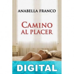 Camino al placer Anabella Franco