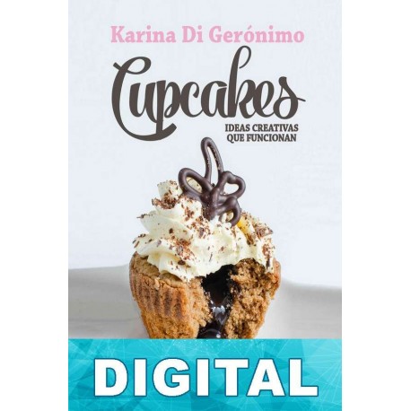 Cupcakes: ideas creativas que funcionan Karina Di Geronimo