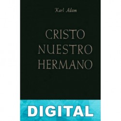Cristo nuestro hermano Karl Adam