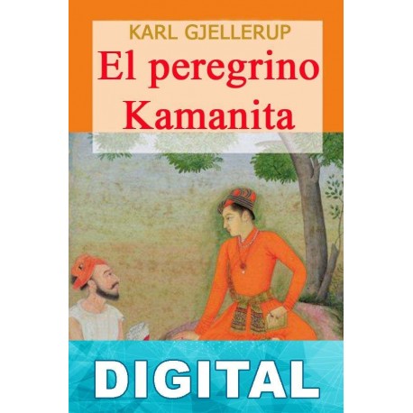 El peregrino Kamanita Karl Gjellerup