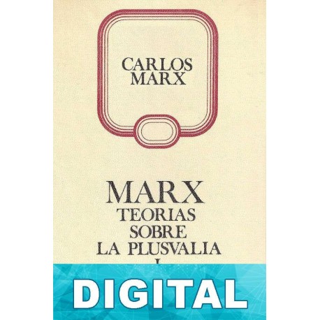 Teorías sobre la plusvalía (Tomo IV de El Capital) vol. III Karl Marx
