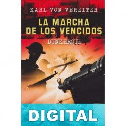La marcha de los vencidos. Dunkerque Karl von Vereiter