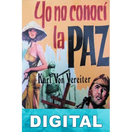 Yo no conocí la paz Karl von Vereiter