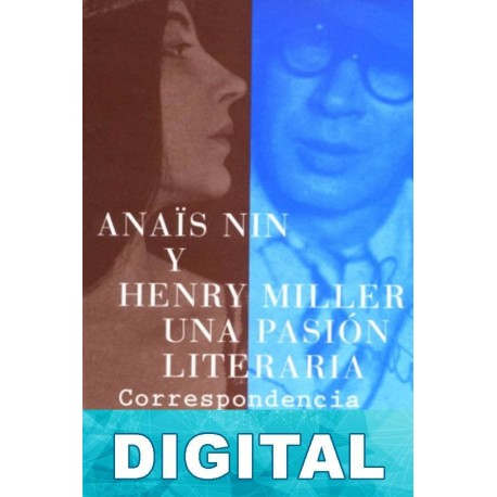 Una pasión literaria Anaïs Nin & Henry Miller